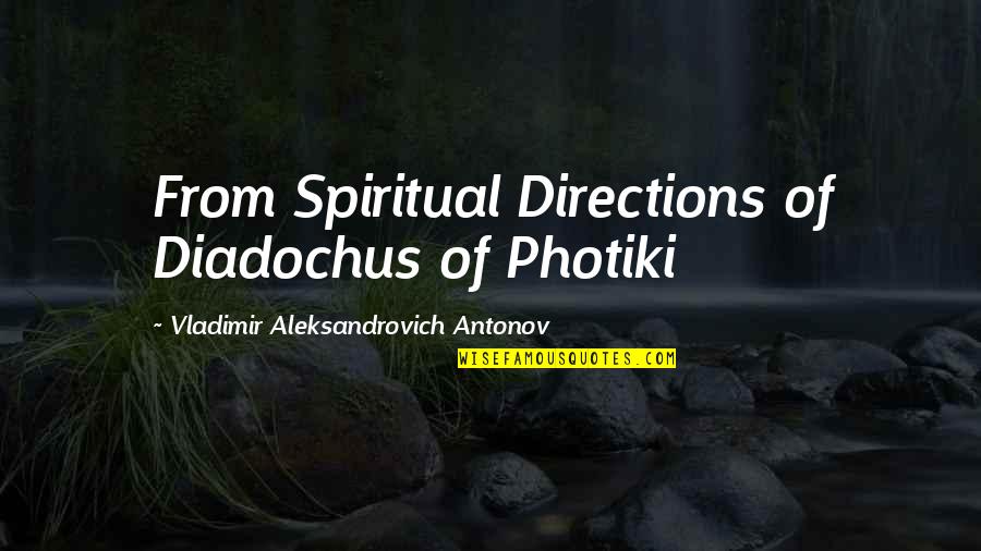 Diadochus Quotes By Vladimir Aleksandrovich Antonov: From Spiritual Directions of Diadochus of Photiki