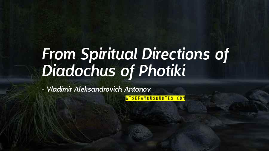 Diadochus Quotes By Vladimir Aleksandrovich Antonov: From Spiritual Directions of Diadochus of Photiki