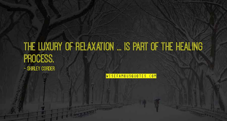 Diag Quotes By Shirley Corder: The luxury of relaxation ... is part of Diag Quotes By Shirley Corder: The luxury of relaxation ... is part of