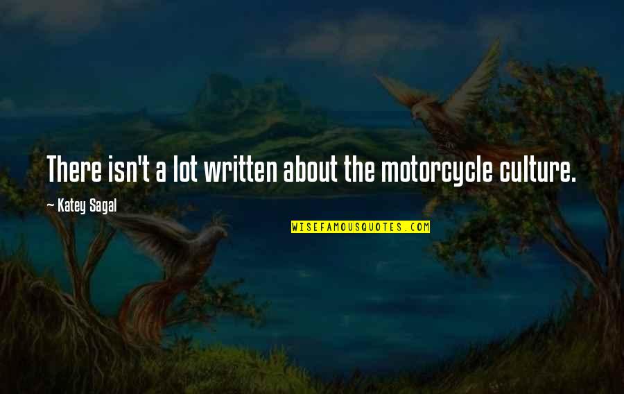 Diagamter Quotes By Katey Sagal: There isn't a lot written about the motorcycle