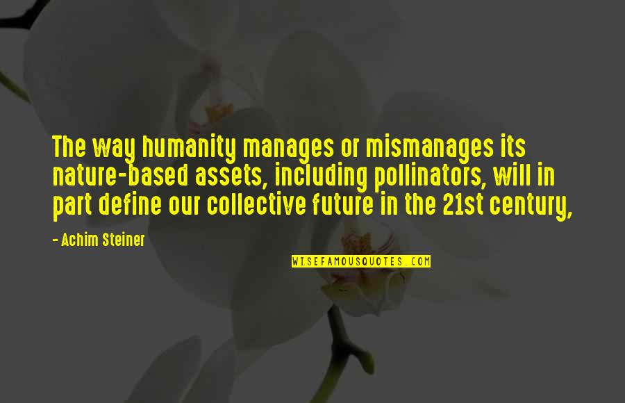 Diagn Stico Diferencial Quotes By Achim Steiner: The way humanity manages or mismanages its nature-based Diagn Stico Diferencial Quotes By Achim Steiner: The way humanity manages or mismanages its nature-based