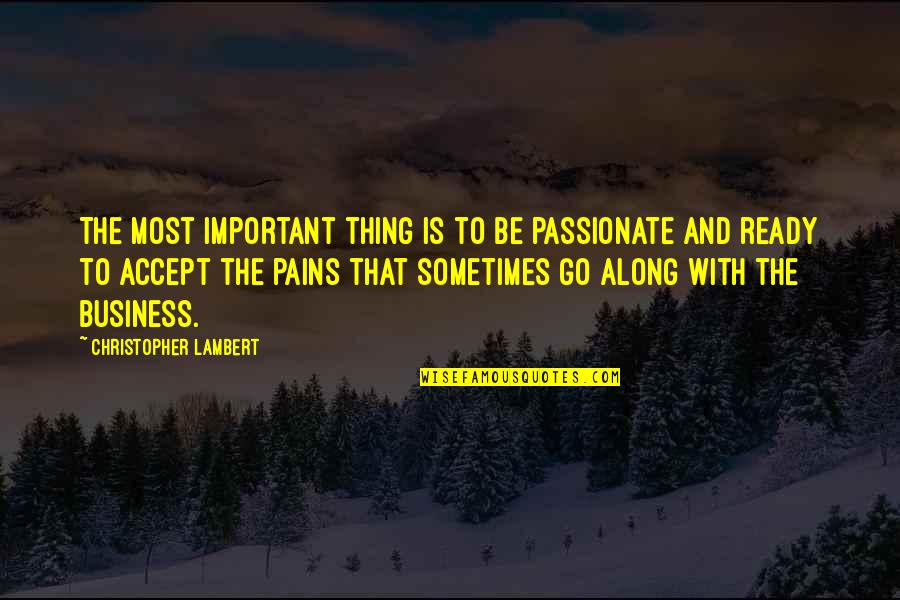 Diagn Stico Diferencial Quotes By Christopher Lambert: The most important thing is to be passionate