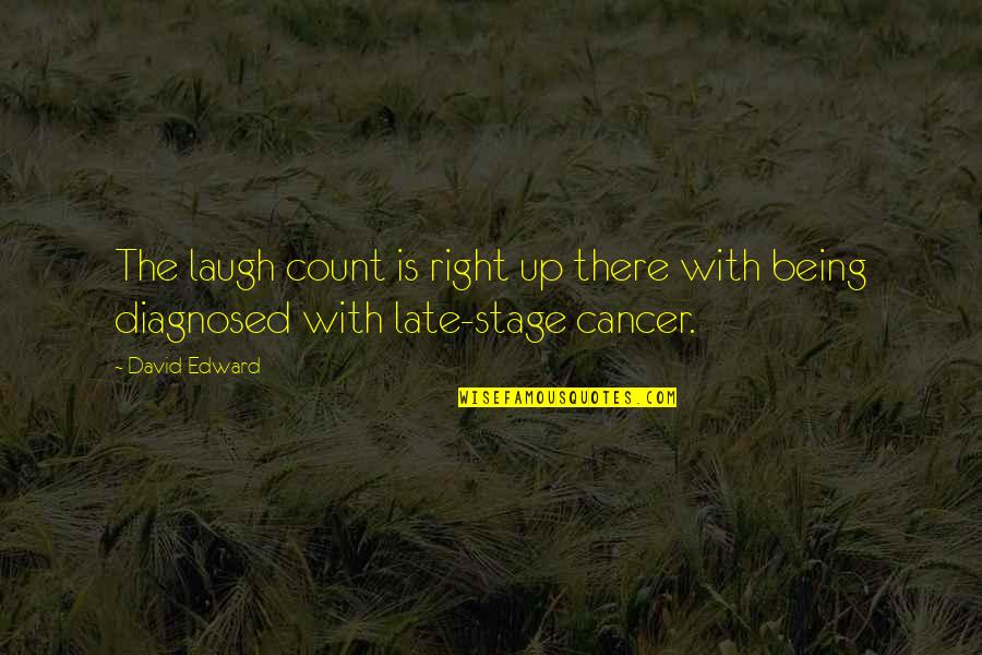 Diagnosed Quotes By David Edward: The laugh count is right up there with