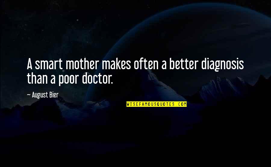 Diagnosis's Quotes By August Bier: A smart mother makes often a better diagnosis