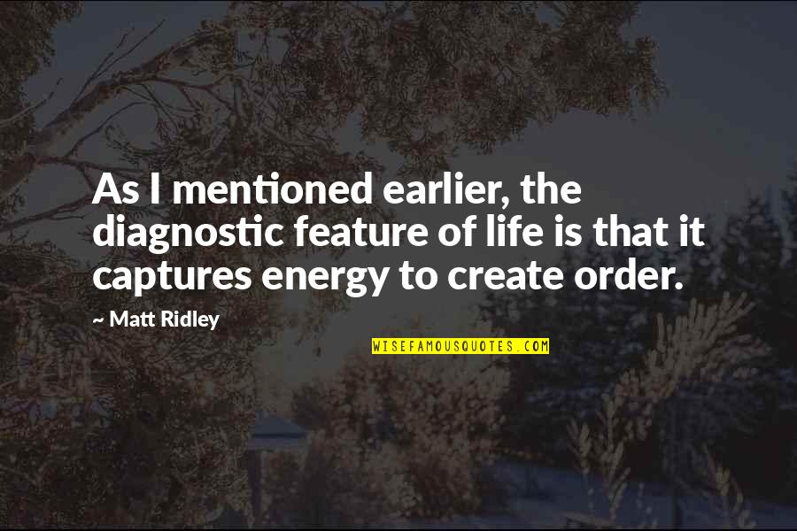 Diagnostic Quotes By Matt Ridley: As I mentioned earlier, the diagnostic feature of Diagnostic Quotes By Matt Ridley: As I mentioned earlier, the diagnostic feature of