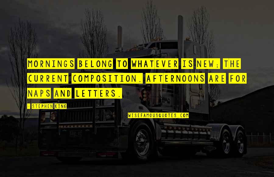 Diagnostic Quotes By Stephen King: Mornings belong to whatever is new; the current