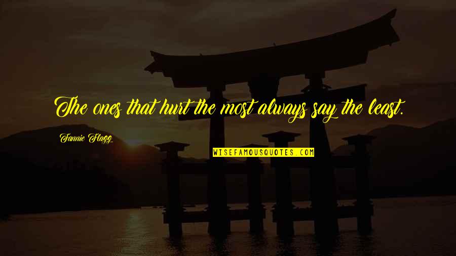 Diagnostician Certification Quotes By Fannie Flagg: The ones that hurt the most always say Diagnostician Certification Quotes By Fannie Flagg: The ones that hurt the most always say