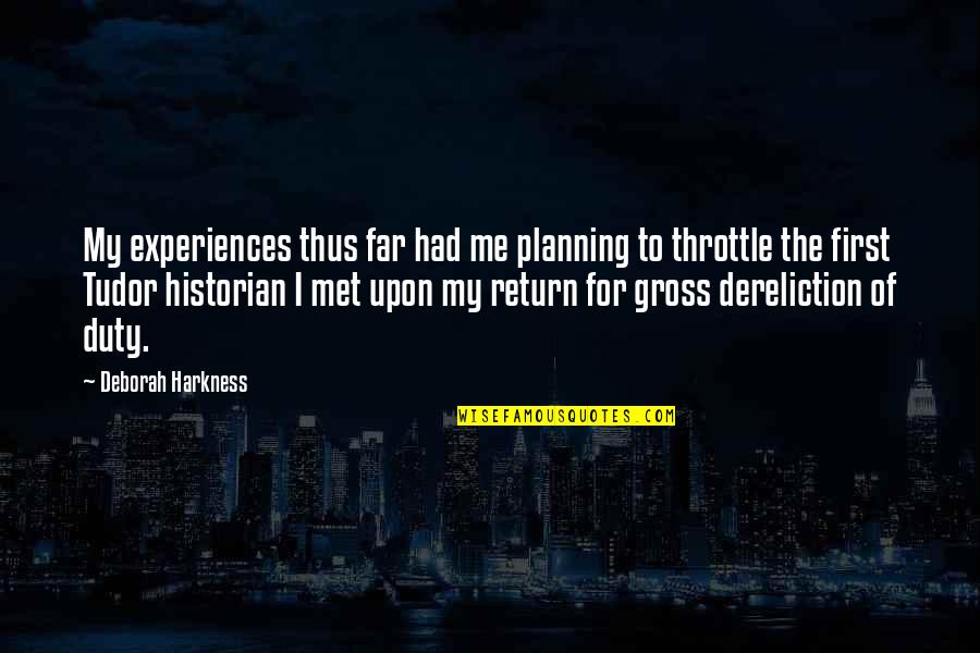 Diagonals Quotes By Deborah Harkness: My experiences thus far had me planning to Diagonals Quotes By Deborah Harkness: My experiences thus far had me planning to