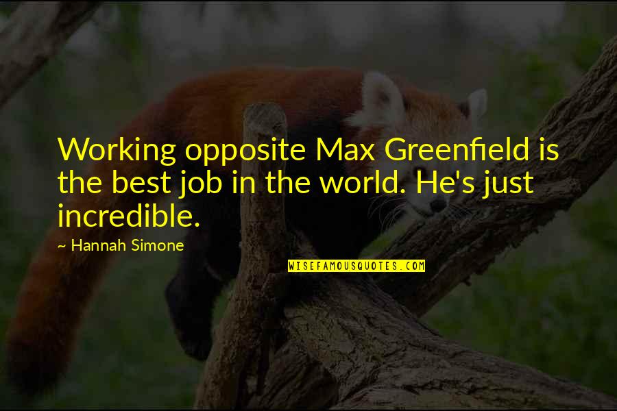 Dialectically Effective Argument Quotes By Hannah Simone: Working opposite Max Greenfield is the best job