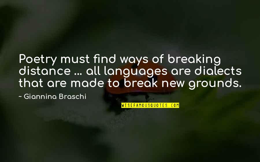 Dialects Quotes By Giannina Braschi: Poetry must find ways of breaking distance ...