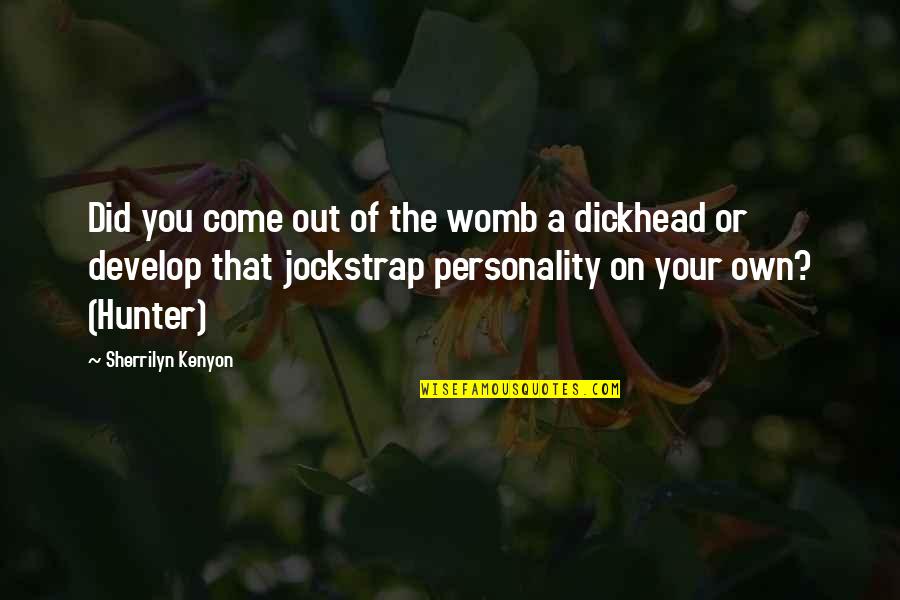 Dialeto Diogo Quotes By Sherrilyn Kenyon: Did you come out of the womb a Dialeto Diogo Quotes By Sherrilyn Kenyon: Did you come out of the womb a