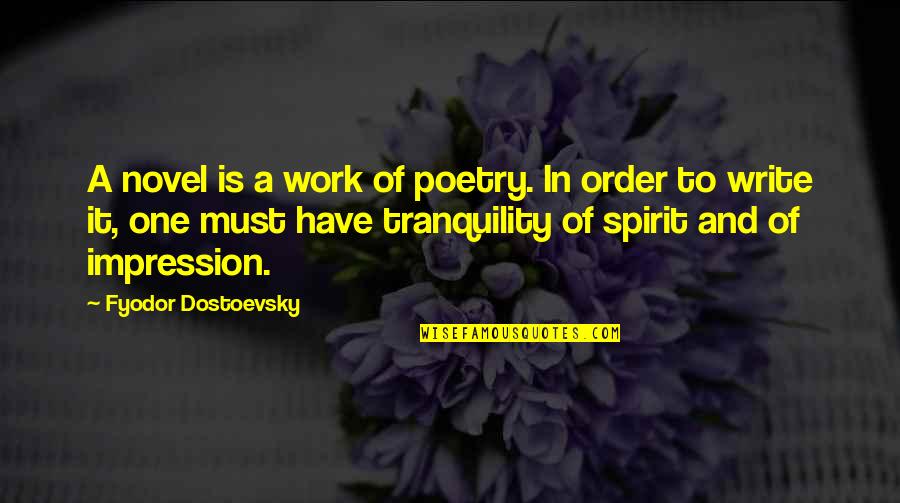 Dialing 112 Quotes By Fyodor Dostoevsky: A novel is a work of poetry. In