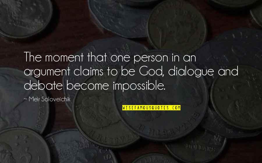 Dialogue And Quotes By Meir Soloveichik: The moment that one person in an argument Dialogue And Quotes By Meir Soloveichik: The moment that one person in an argument