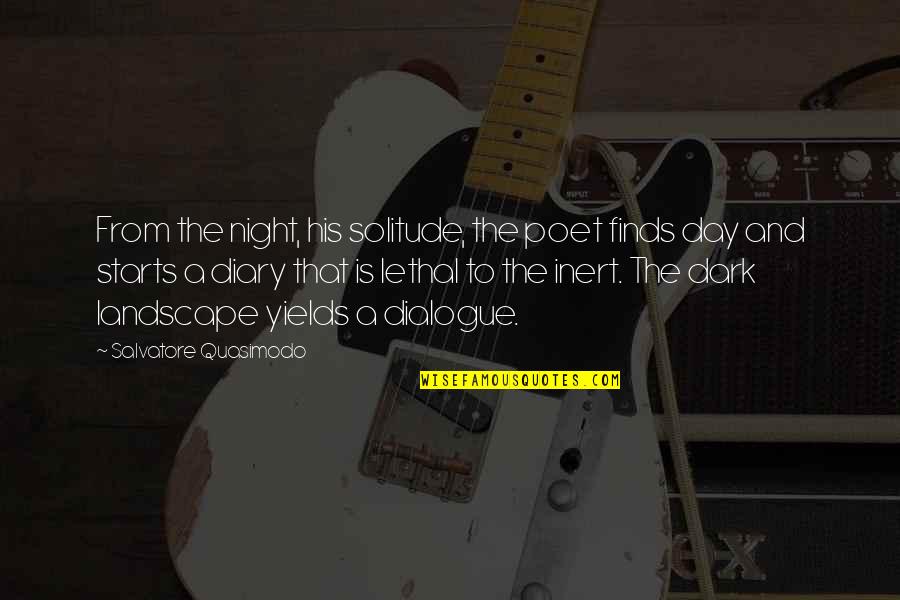 Dialogue And Quotes By Salvatore Quasimodo: From the night, his solitude, the poet finds Dialogue And Quotes By Salvatore Quasimodo: From the night, his solitude, the poet finds