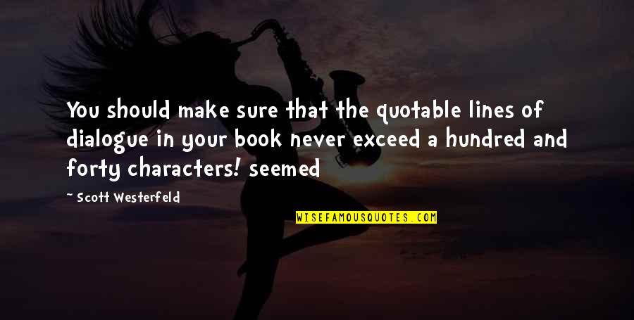 Dialogue And Quotes By Scott Westerfeld: You should make sure that the quotable lines