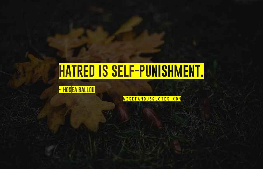 Dialogue From Sanditon Quotes By Hosea Ballou: Hatred is self-punishment.