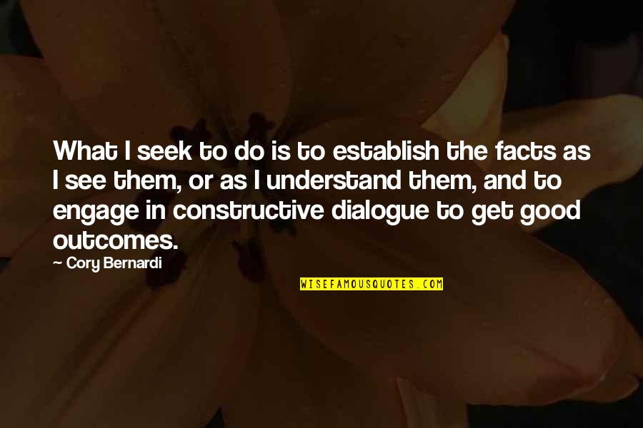 Dialogue In Quotes By Cory Bernardi: What I seek to do is to establish