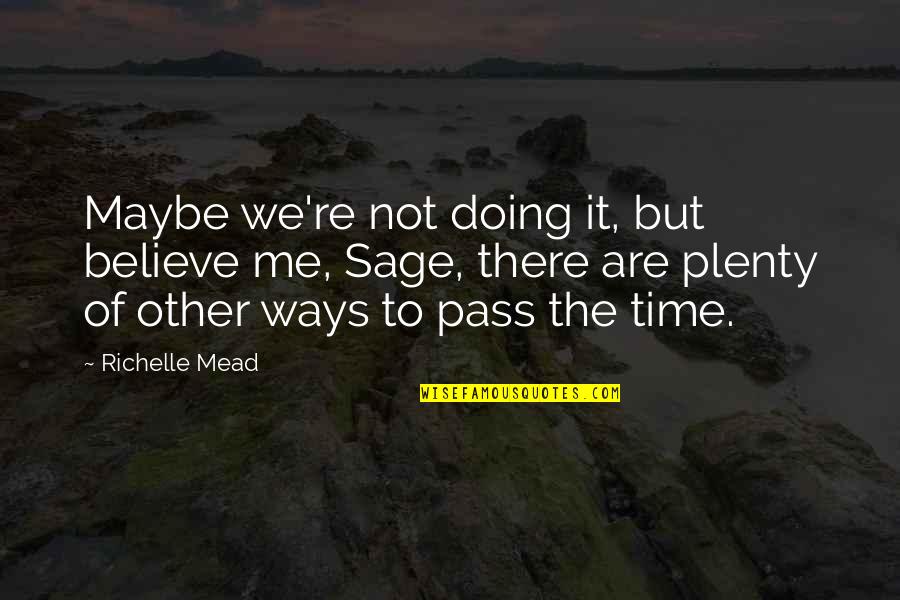 Diam Stock Quote Quotes By Richelle Mead: Maybe we're not doing it, but believe me, Diam Stock Quote Quotes By Richelle Mead: Maybe we're not doing it, but believe me,