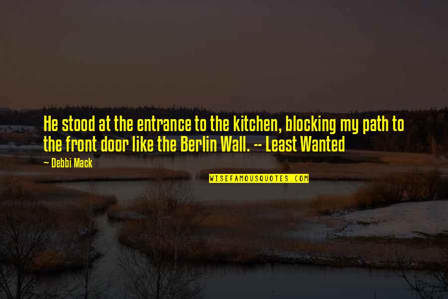 Diamantinasaurus Quotes By Debbi Mack: He stood at the entrance to the kitchen, Diamantinasaurus Quotes By Debbi Mack: He stood at the entrance to the kitchen,