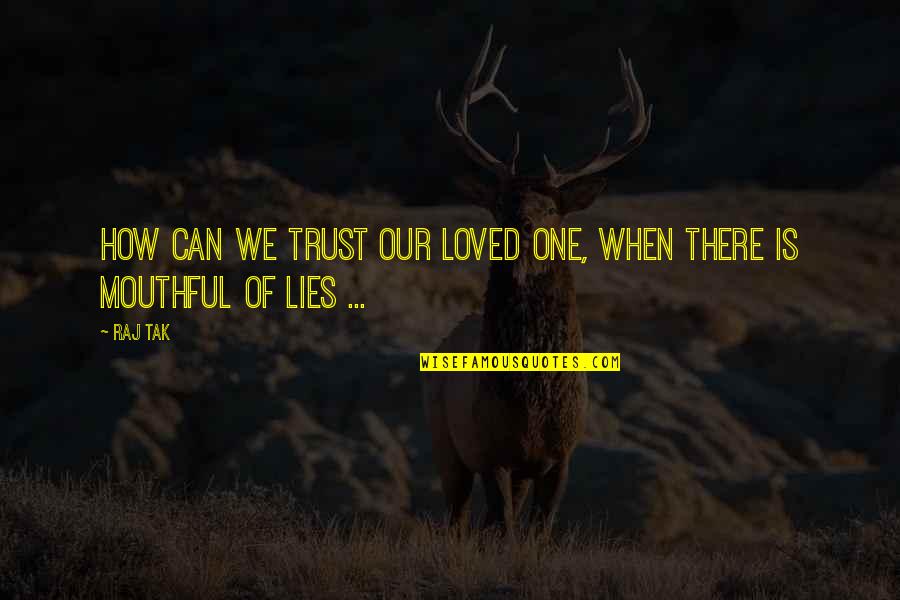 Diamants Caracteristiques Quotes By Raj Tak: How can we trust our loved one, when