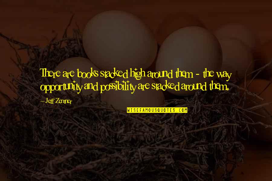 Diameters Of Fetal Skull Quotes By Jeff Zentner: There are books stacked high around them - Diameters Of Fetal Skull Quotes By Jeff Zentner: There are books stacked high around them -