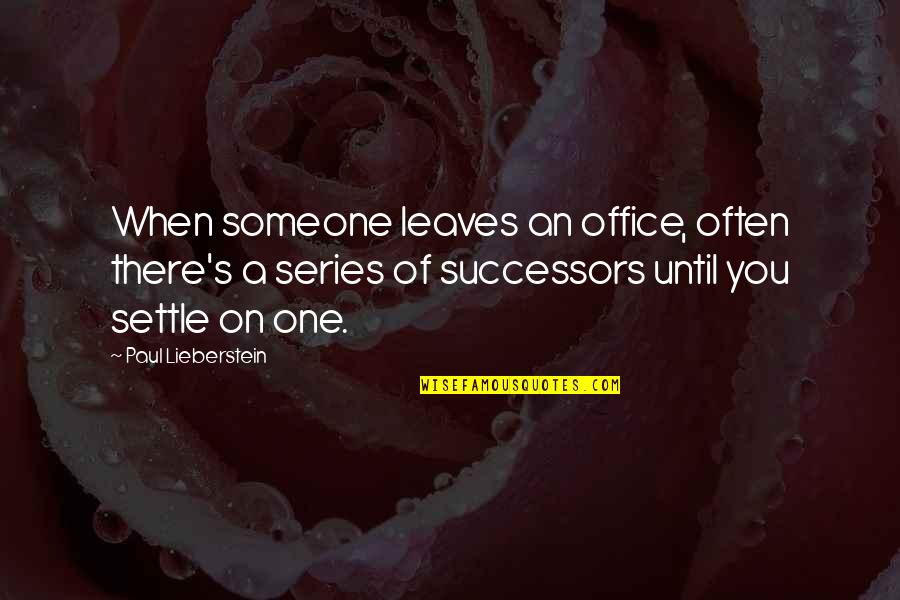 Diametric Quotes By Paul Lieberstein: When someone leaves an office, often there's a