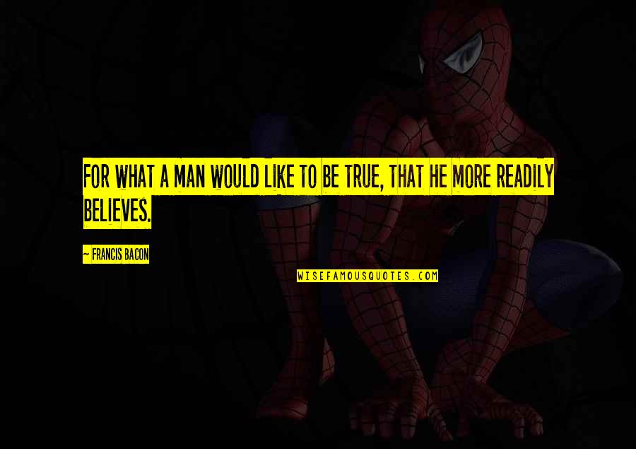 Diamond And Pressure Quotes By Francis Bacon: For what a man would like to be
