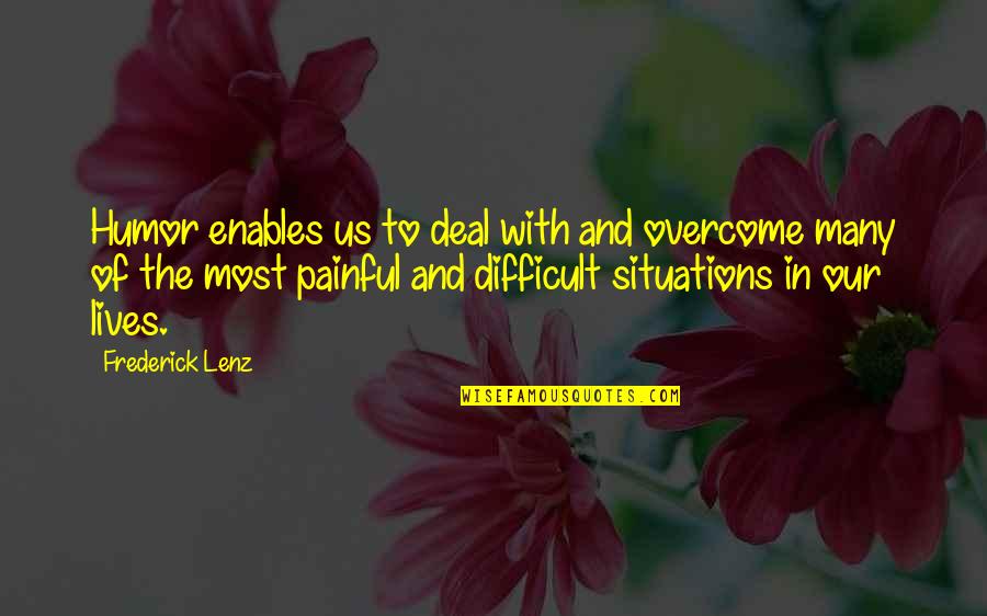 Diamond Stones Quotes By Frederick Lenz: Humor enables us to deal with and overcome