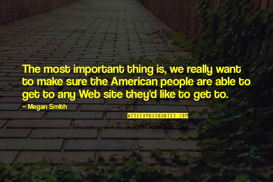 Diamonded Quotes By Megan Smith: The most important thing is, we really want
