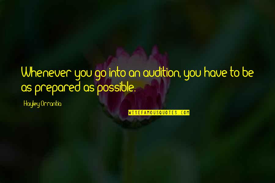 Diamondesque Quotes By Hayley Orrantia: Whenever you go into an audition, you have