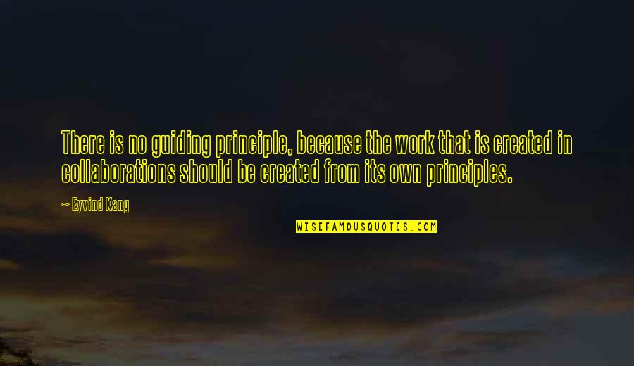 Diamonds Under Pressure Quotes By Eyvind Kang: There is no guiding principle, because the work Diamonds Under Pressure Quotes By Eyvind Kang: There is no guiding principle, because the work