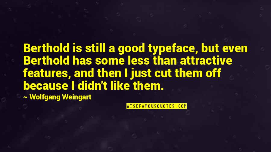 Diamondstone La Quotes By Wolfgang Weingart: Berthold is still a good typeface, but even Diamondstone La Quotes By Wolfgang Weingart: Berthold is still a good typeface, but even