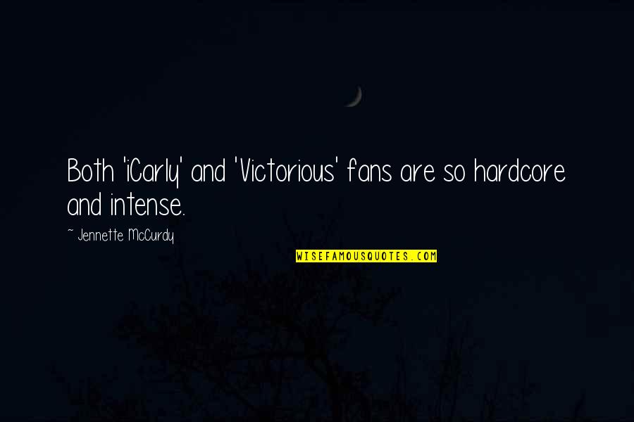 Diana And Gwyn Quotes By Jennette McCurdy: Both 'iCarly' and 'Victorious' fans are so hardcore Diana And Gwyn Quotes By Jennette McCurdy: Both 'iCarly' and 'Victorious' fans are so hardcore