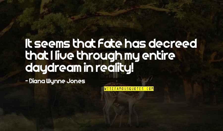 Diana Quotes By Diana Wynne Jones: It seems that Fate has decreed that I