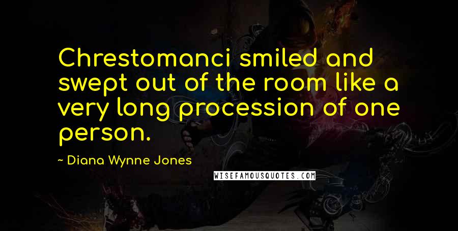 Diana Wynne Jones quotes: Chrestomanci smiled and swept out of the room like a very long procession of one person.