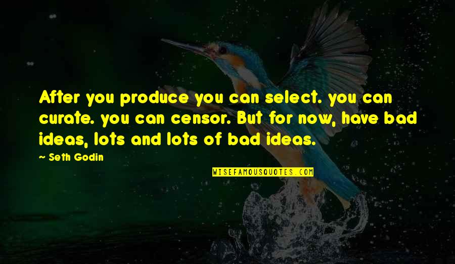 Diandas Italian Quotes By Seth Godin: After you produce you can select. you can Diandas Italian Quotes By Seth Godin: After you produce you can select. you can