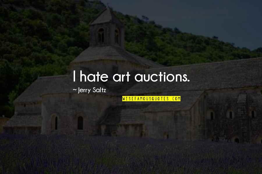 Dianella Baby Quotes By Jerry Saltz: I hate art auctions.