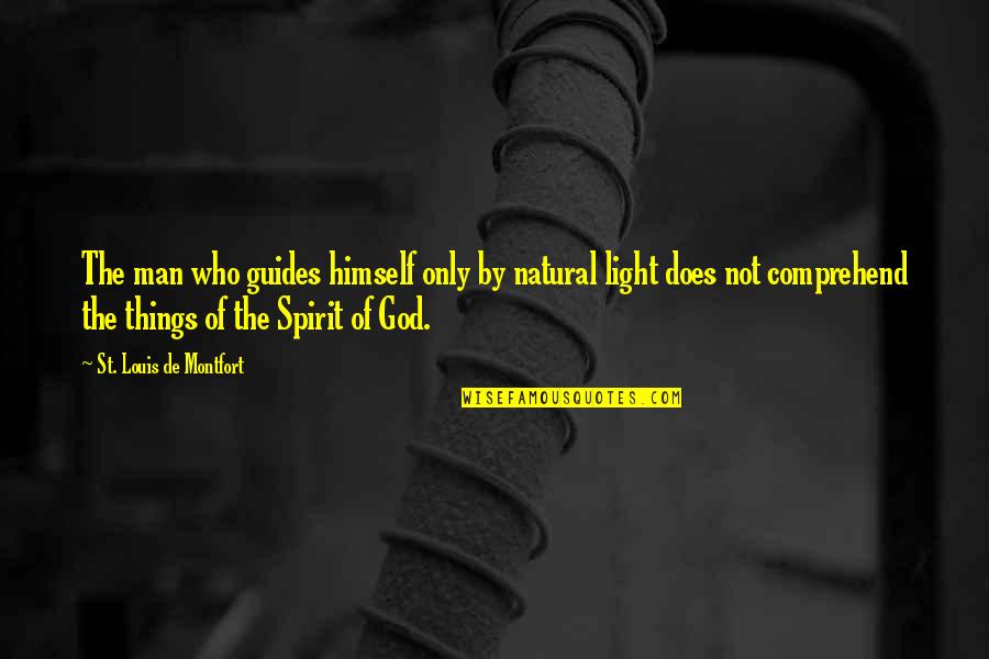 Dianne Feinstein Stupid Quotes By St. Louis De Montfort: The man who guides himself only by natural Dianne Feinstein Stupid Quotes By St. Louis De Montfort: The man who guides himself only by natural
