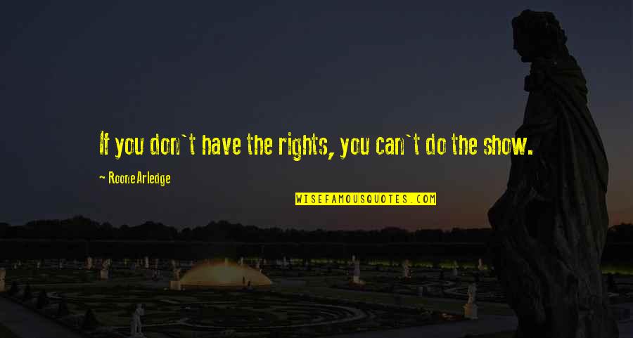 Diantresolutions Quotes By Roone Arledge: If you don't have the rights, you can't