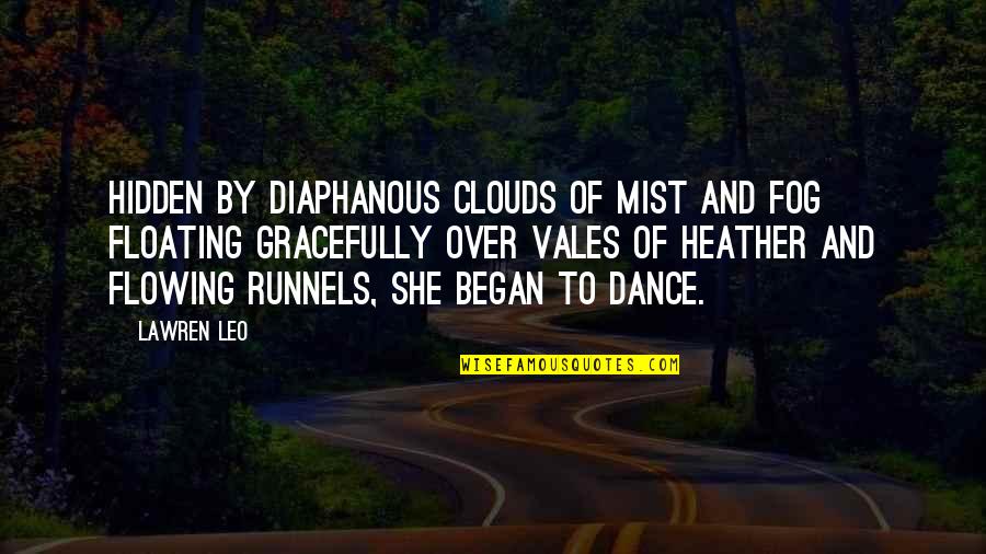 Diaphanous Quotes By Lawren Leo: Hidden by diaphanous clouds of mist and fog