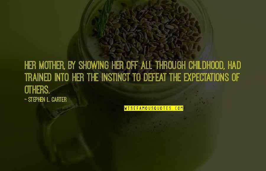 Diaphragm Contraceptive Quotes By Stephen L. Carter: Her mother, by showing her off all through