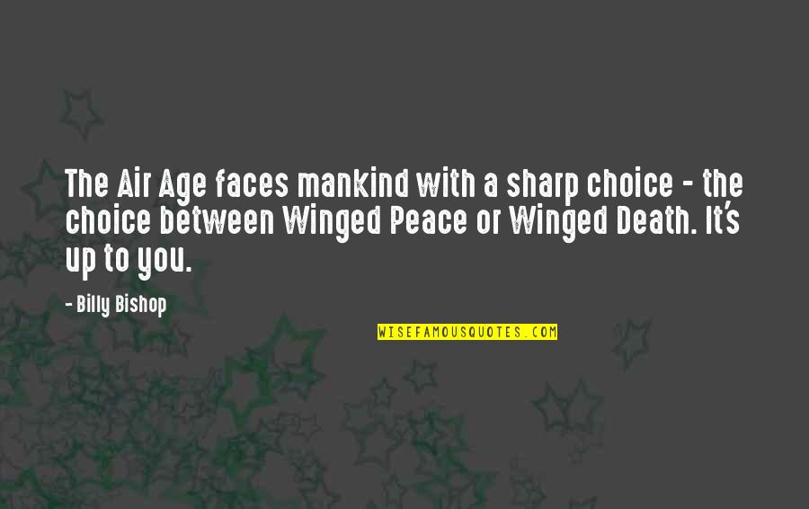 Diarmuid Quotes By Billy Bishop: The Air Age faces mankind with a sharp Diarmuid Quotes By Billy Bishop: The Air Age faces mankind with a sharp