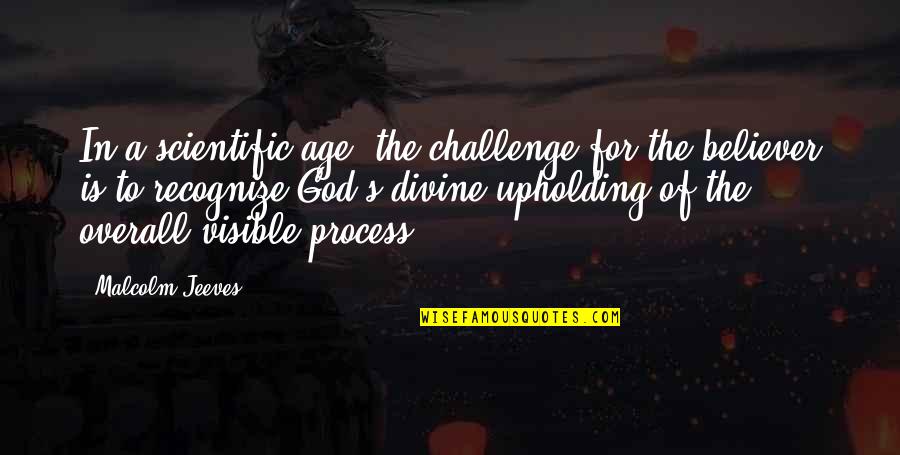 Diarrhea Song Quotes By Malcolm Jeeves: In a scientific age, the challenge for the Diarrhea Song Quotes By Malcolm Jeeves: In a scientific age, the challenge for the