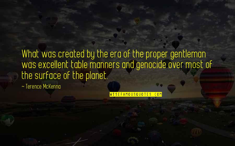 Diary Gia Carangi Quotes By Terence McKenna: What was created by the era of the Diary Gia Carangi Quotes By Terence McKenna: What was created by the era of the