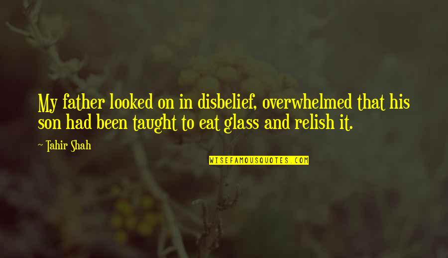 Diary Of A Wimpy Kid Dog Days Quotes By Tahir Shah: My father looked on in disbelief, overwhelmed that Diary Of A Wimpy Kid Dog Days Quotes By Tahir Shah: My father looked on in disbelief, overwhelmed that