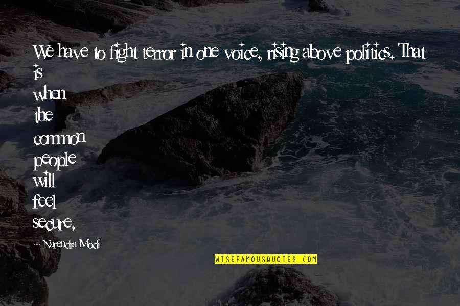 Diary Of An Anorexic Girl Quotes By Narendra Modi: We have to fight terror in one voice, Diary Of An Anorexic Girl Quotes By Narendra Modi: We have to fight terror in one voice,