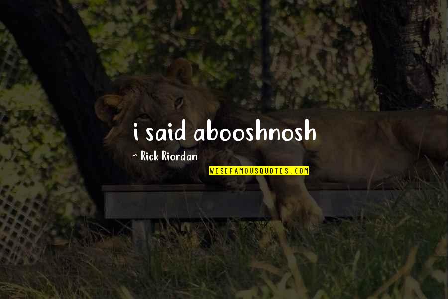 Diary Quotes Quotes By Rick Riordan: i said abooshnosh