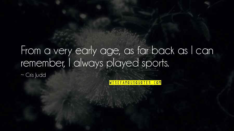 Diasporas In History Quotes By Cris Judd: From a very early age, as far back