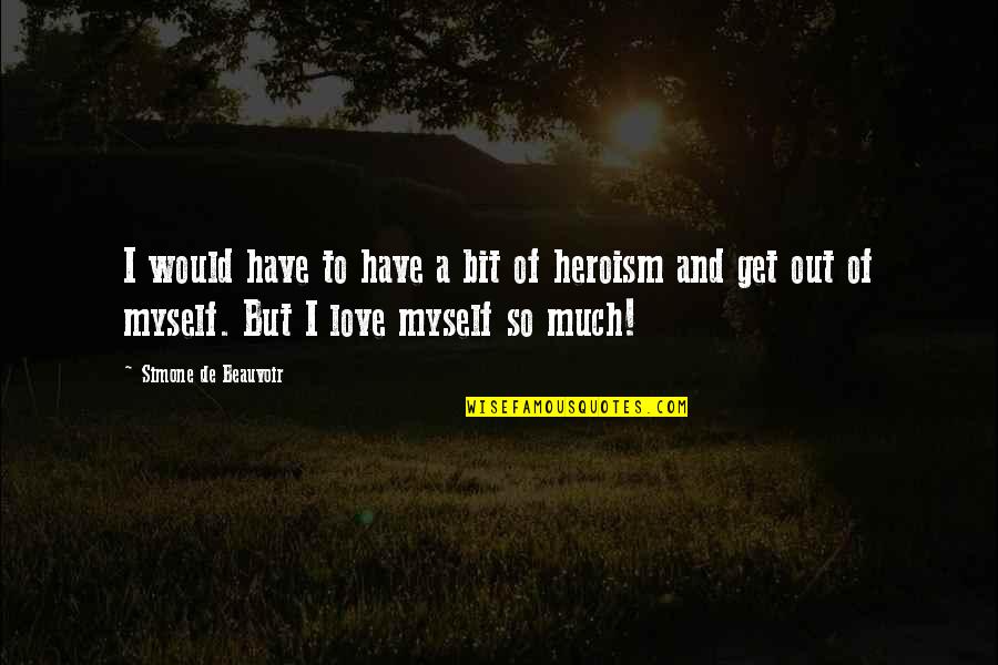 Diatas Gedung Quotes By Simone De Beauvoir: I would have to have a bit of Diatas Gedung Quotes By Simone De Beauvoir: I would have to have a bit of