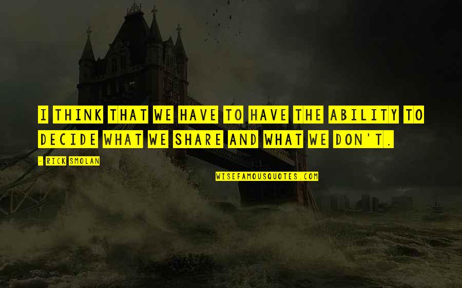 Diatriba Significato Quotes By Rick Smolan: I think that we have to have the